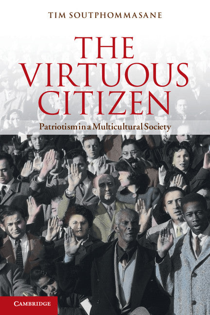 The Virtuous Citizen; Patriotism in a Multicultural Society (Paperback / softback) 9781107690516