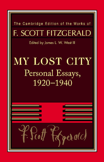 Fitzgerald: My Lost City; Personal Essays, 1920–1940 (Paperback / softback) 9781107690837