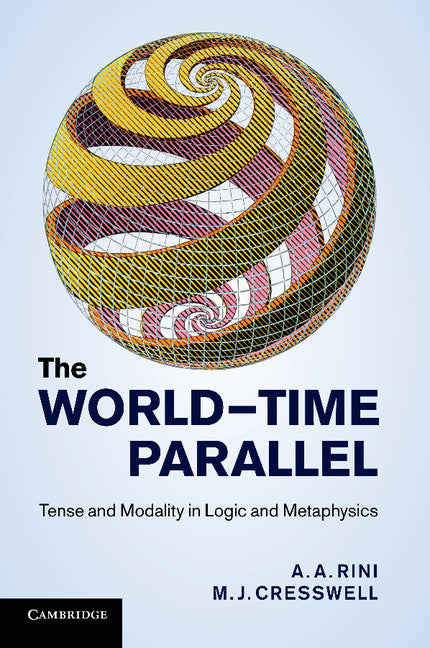 The World-Time Parallel; Tense and Modality in Logic and Metaphysics (Paperback / softback) 9781107691605