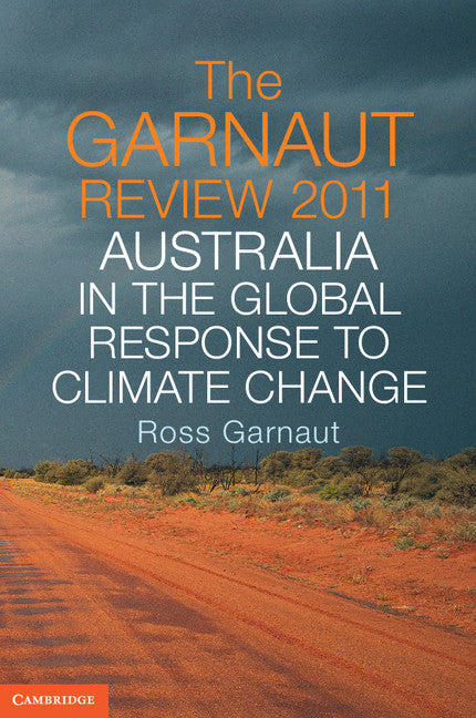 The Garnaut Review 2011; Australia in the Global Response to Climate Change (Paperback / softback) 9781107691681