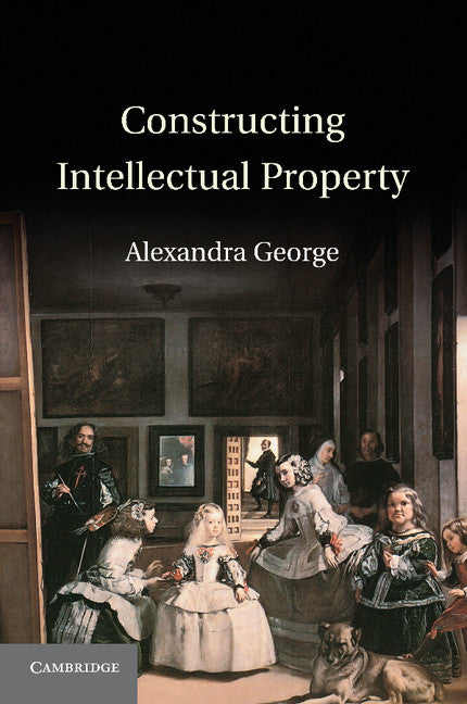Constructing Intellectual Property (Paperback / softback) 9781107691773