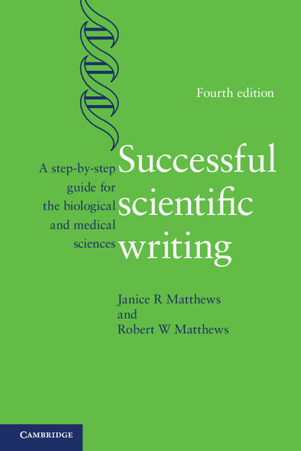 Successful Scientific Writing; A Step-by-Step Guide for the Biological and Medical Sciences (Paperback / softback) 9781107691933