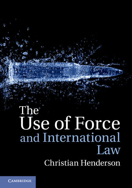 The Use of Force and International Law (Paperback / softback) 9781107692008