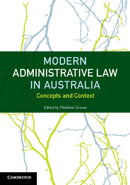 Modern Administrative Law in Australia; Concepts and Context (Paperback / softback) 9781107692190