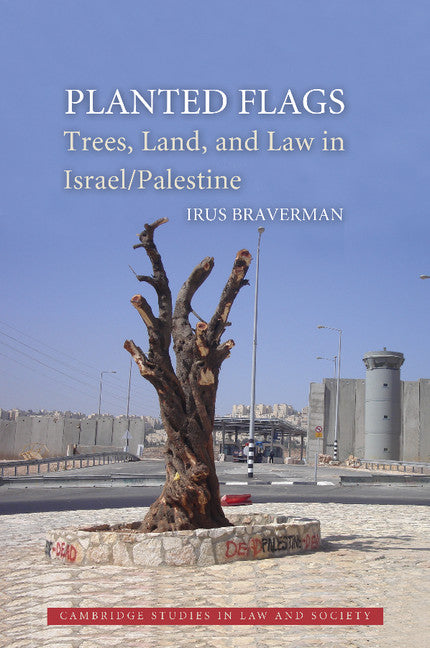 Planted Flags; Trees, Land, and Law in Israel/Palestine (Paperback / softback) 9781107692275