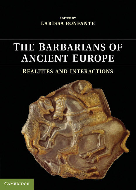 The Barbarians of Ancient Europe; Realities and Interactions (Paperback / softback) 9781107692404