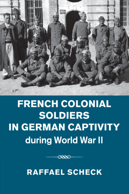 French Colonial Soldiers in German Captivity during World War II (Paperback / softback) 9781107692831