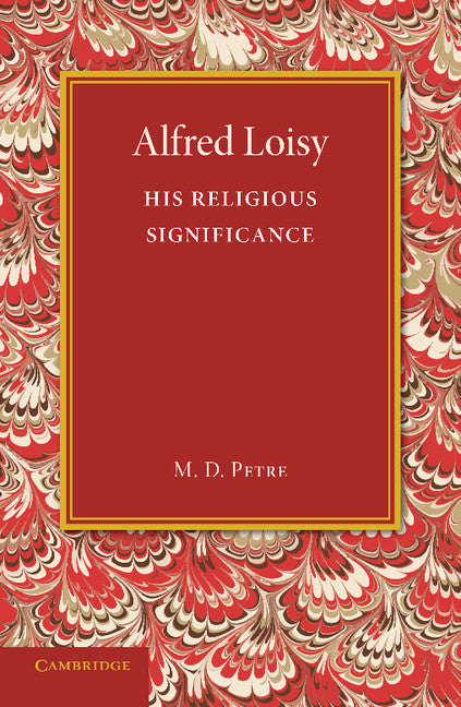 Alfred Loisy; His Religious Significance (Paperback / softback) 9781107693180