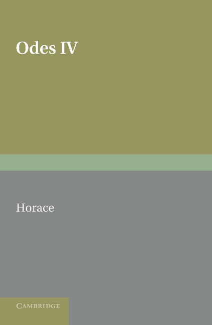 Horace Odes IV; With Introduction and Notes (Paperback / softback) 9781107693616