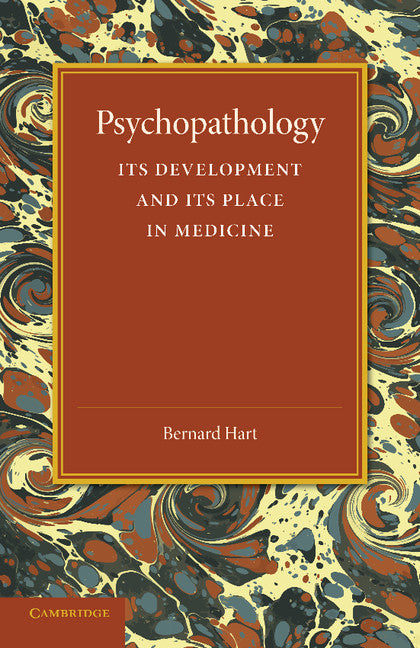 Psychopathology; Its Development and its Place in Medicine (Paperback / softback) 9781107693647