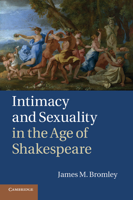 Intimacy and Sexuality in the Age of Shakespeare (Paperback / softback) 9781107693852