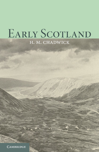 Early Scotland; The Picts, the Scots and the Welsh of Southern Scotland (Paperback / softback) 9781107693913
