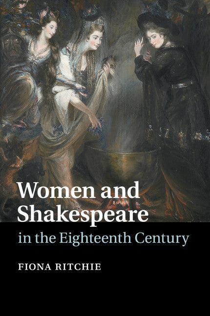 Women and Shakespeare in the Eighteenth Century (Paperback / softback) 9781107694002