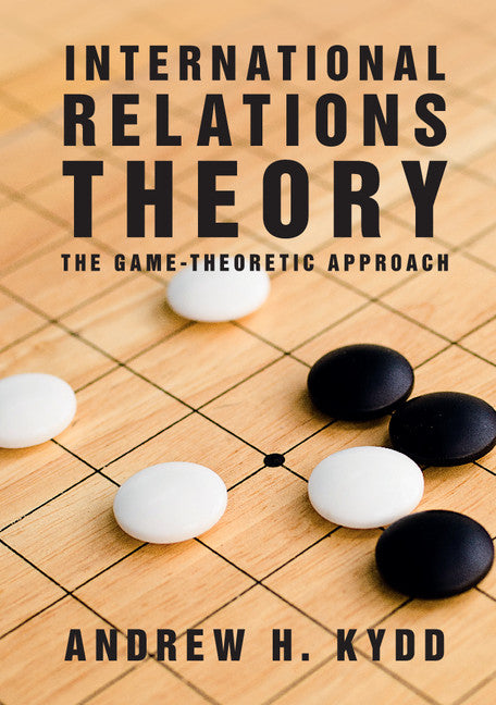 International Relations Theory; The Game-Theoretic Approach (Paperback / softback) 9781107694231