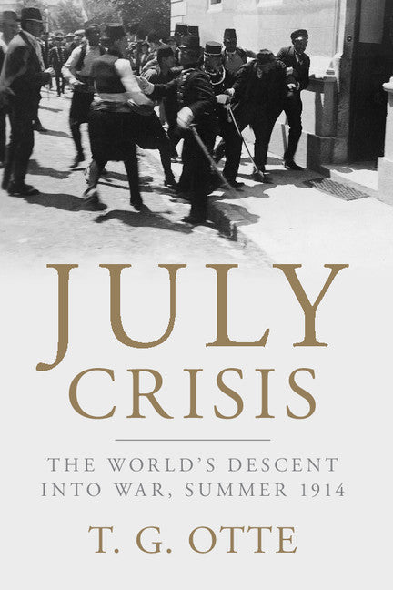 July Crisis; The World's Descent into War, Summer 1914 (Paperback / softback) 9781107695276