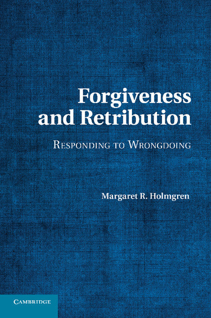 Forgiveness and Retribution; Responding to Wrongdoing (Paperback / softback) 9781107695658