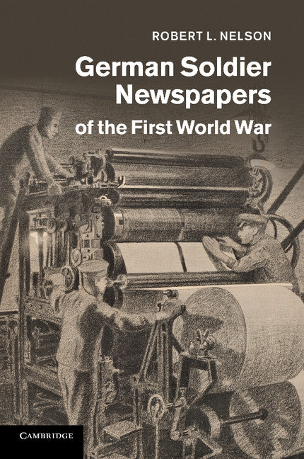 German Soldier Newspapers of the First World War (Paperback / softback) 9781107695733