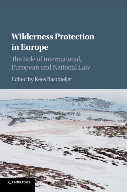 Wilderness Protection in Europe; The Role of International, European and National Law (Paperback / softback) 9781107695818