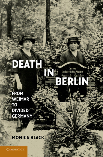 Death in Berlin; From Weimar to Divided Germany (Paperback / softback) 9781107696310
