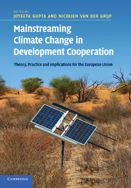 Mainstreaming Climate Change in Development Cooperation; Theory, Practice and Implications for the European Union (Paperback / softback) 9781107696389