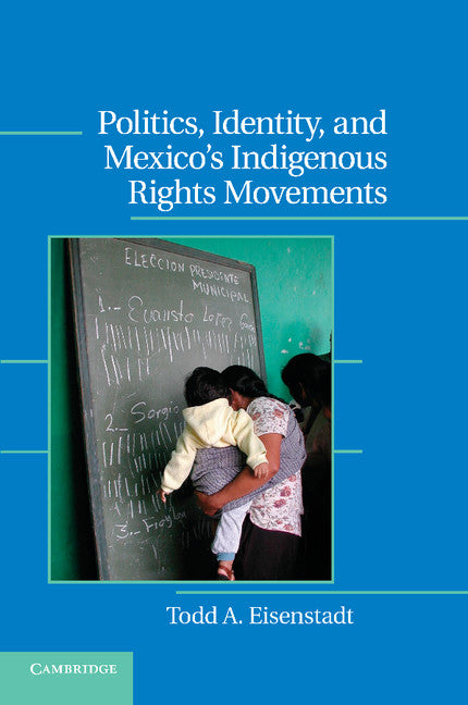 Politics, Identity, and Mexico’s Indigenous Rights Movements (Paperback / softback) 9781107696761