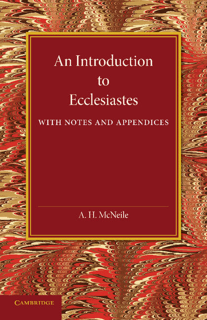 An Introduction to Ecclesiastes; With Notes and Appendices (Paperback / softback) 9781107696853