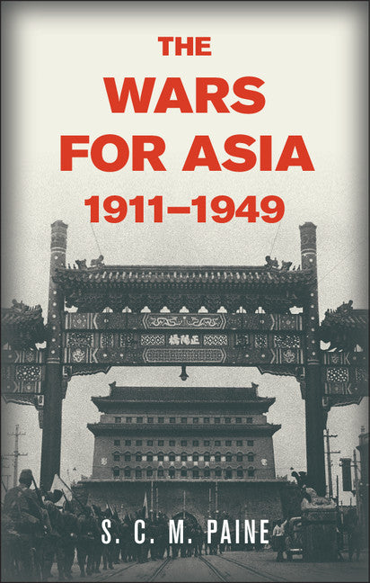 The Wars for Asia, 1911–1949 (Paperback / softback) 9781107697478