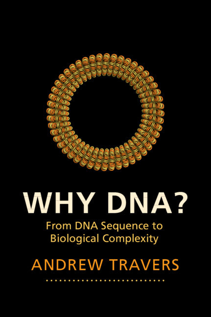 Why DNA?; From DNA Sequence to Biological Complexity (Paperback / softback) 9781107697522