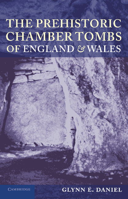 The Prehistoric Chamber Tombs of England and Wales (Paperback / softback) 9781107697621