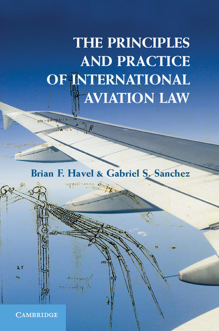 The Principles and Practice of International Aviation Law (Paperback / softback) 9781107697737