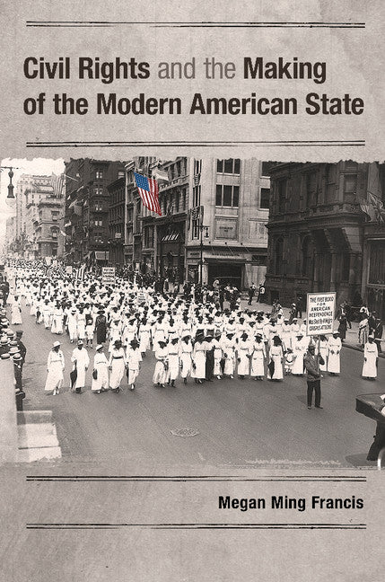 Civil Rights and the Making of the Modern American State (Paperback / softback) 9781107697973