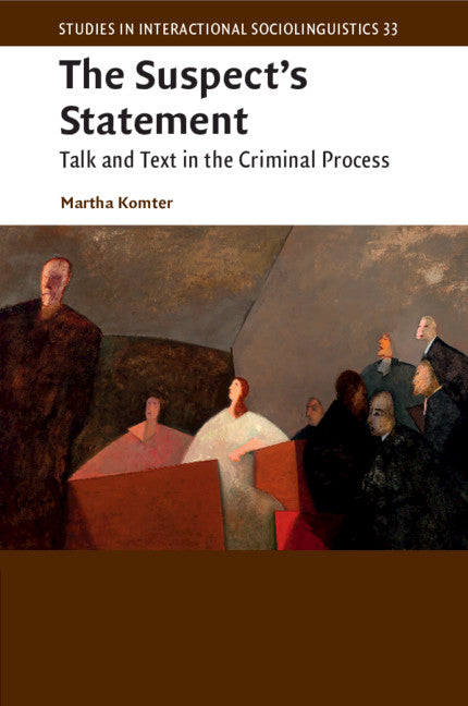 The Suspect's Statement; Talk and Text in the Criminal Process (Paperback / softback) 9781107698772