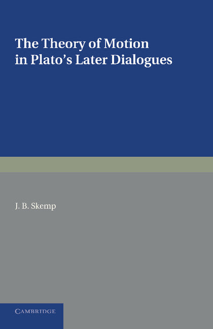 The Theory of Motion in Plato's Later Dialogues (Paperback / softback) 9781107699182