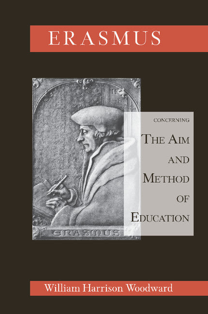 Desiderius Erasmus Concerning the Aim and Method of Education (Paperback / softback) 9781107699960