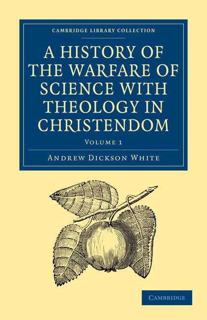 A History of the Warfare of Science with Theology in Christendom (Paperback / softback) 9781108000093