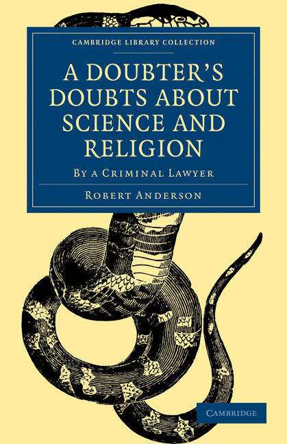 A Doubter's Doubts about Science and Religion; By a Criminal Lawyer (Paperback / softback) 9781108000147