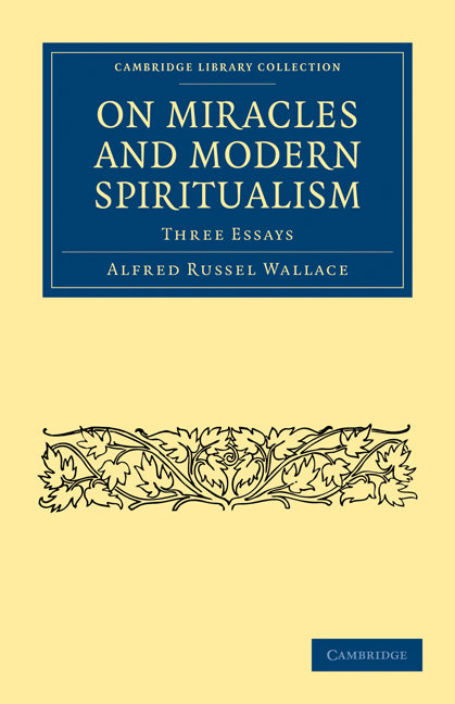 On Miracles and Modern Spiritualism; Three Essays (Paperback / softback) 9781108000215