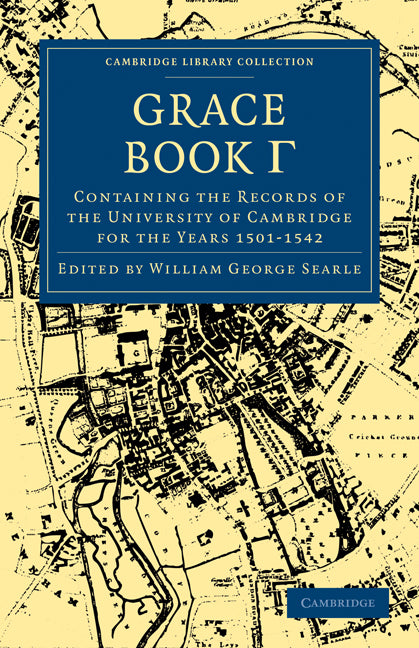 Grace Book Gamma; Containing the Records of the University of Cambridge for the Years 1501–1542 (Paperback / softback) 9781108000505