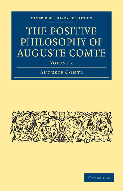 The Positive Philosophy of Auguste Comte (Paperback / softback) 9781108001205