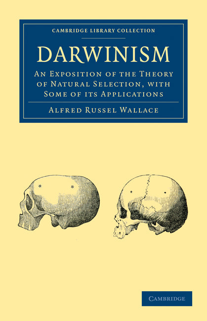 Darwinism; An Exposition of the Theory of Natural Selection, with some of its Applications (Paperback / softback) 9781108001328
