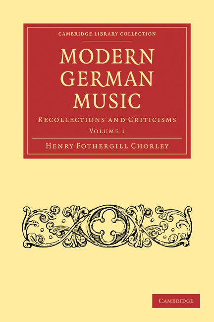 Modern German Music; Recollections and Criticisms (Paperback / softback) 9781108001595
