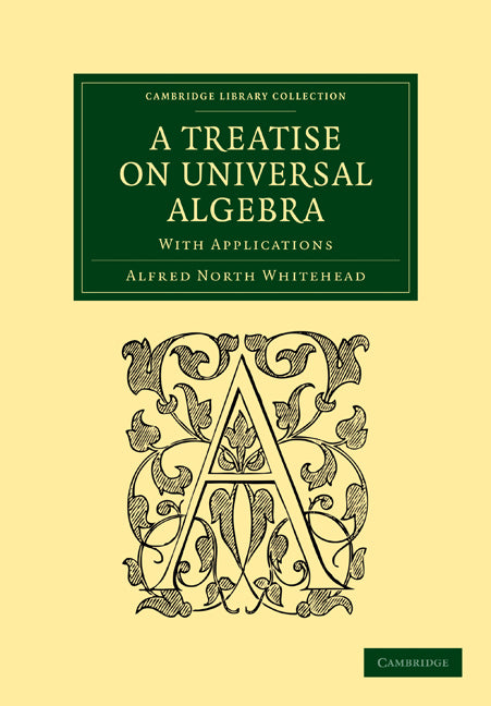 A Treatise on Universal Algebra; With Applications (Paperback / softback) 9781108001687