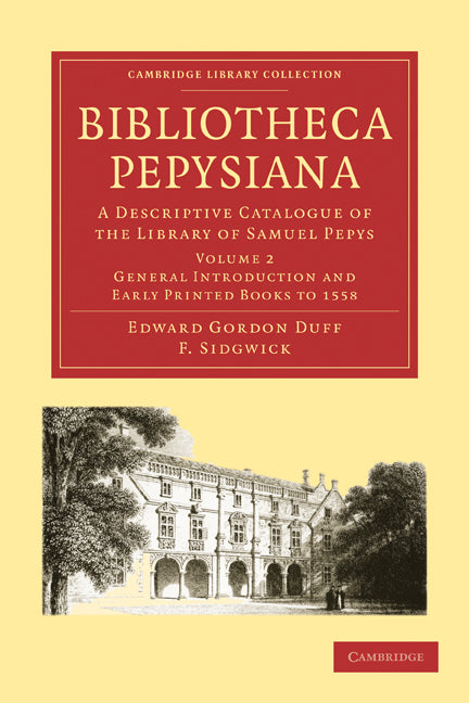 Bibliotheca Pepysiana; A Descriptive Catalogue of the Library of Samuel Pepys (Paperback / softback) 9781108002042