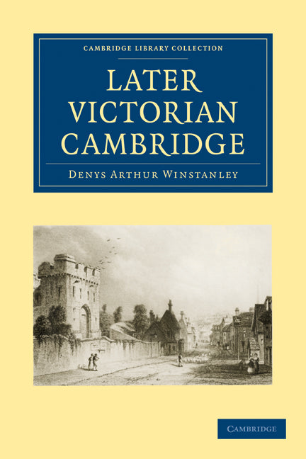 Later Victorian Cambridge (Paperback / softback) 9781108002271