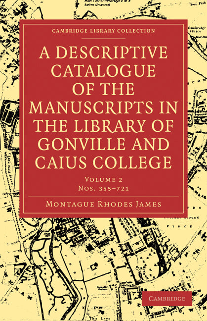 A Descriptive Catalogue of the Manuscripts in the Library of Gonville and Caius College (Paperback / softback) 9781108002479