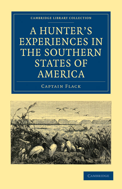 A Hunter's Experiences in the Southern States of America (Paperback / softback) 9781108002523