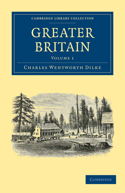 Greater Britain: Volume 1 (Paperback / softback) 9781108003001