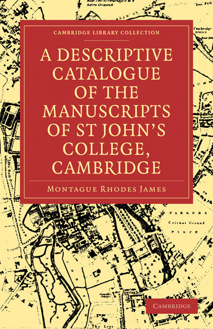 A Descriptive Catalogue of the Manuscripts in the Library of St John's College, Cambridge (Paperback / softback) 9781108003100