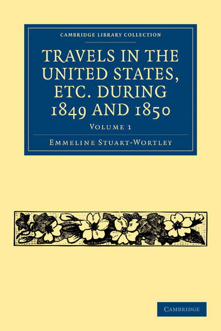 Travels in the United States, etc. during 1849 and 1850 (Paperback / softback) 9781108003353