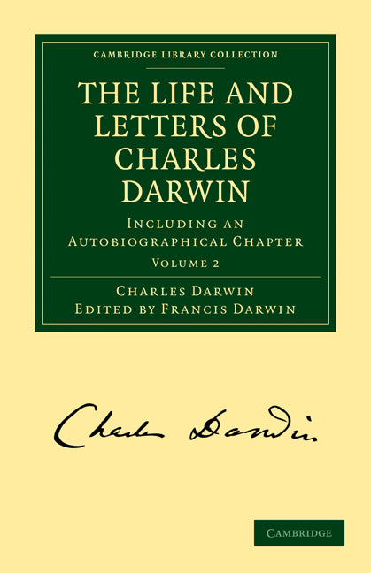 The Life and Letters of Charles Darwin; Including an Autobiographical Chapter (Paperback / softback) 9781108003452